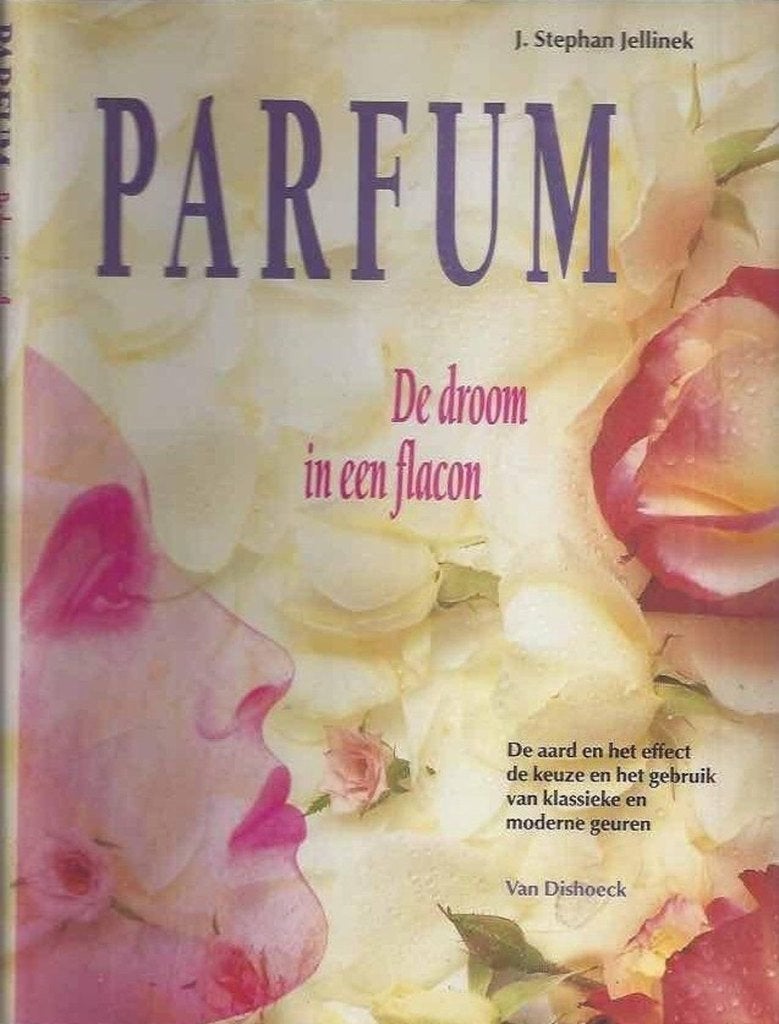 PARFUM : DE DROOM IN EEN FLACON, Verzenden, Zo goed als nieuw, Overige typen