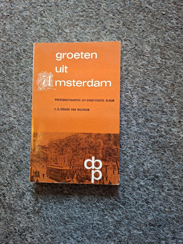 Groeten uit Amsterdam, Ophalen of Verzenden, Gelezen, L.C. Schade van Westrum