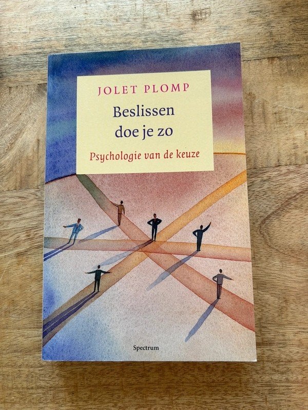Beslissen Doe Je Zo Psychologie Van De Keuze - Jolet Plomp, Ophalen of Verzenden, Zo goed als nieuw