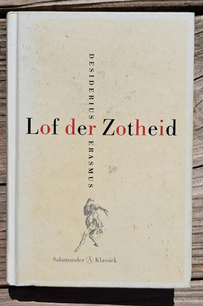 Lof der Zotheid - Desiderius Erasmus - Salamander Klassiek, Ophalen of Verzenden, Gelezen, Desiderius Erasmus, Nederland