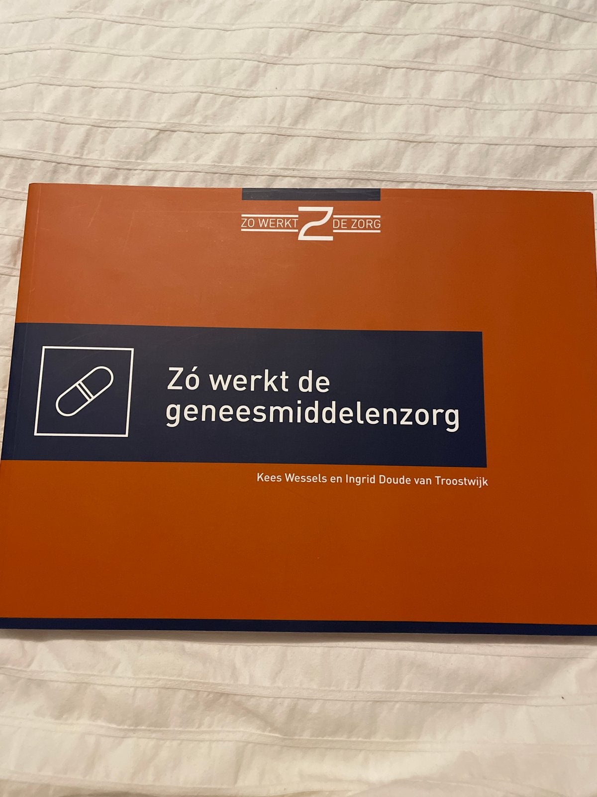 Zo werkt de geneesmiddelenzorg - Kees Wessels, Ophalen of Verzenden, Gamma, Nieuw, HBO