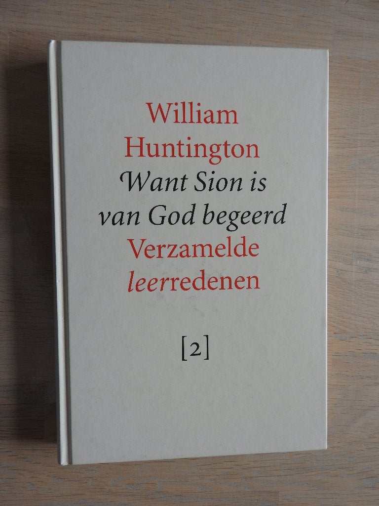 William Huntington - Want Sion is van God begeerd - Preken, Boeken, Ophalen of Verzenden, Zo goed als nieuw