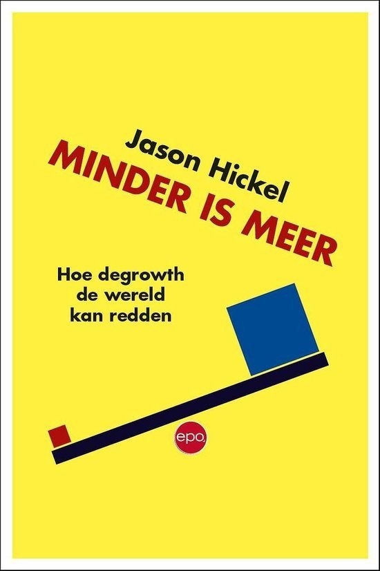 Boek Jason Hickel : minder is meer over degrowth, Ophalen of Verzenden, Nederland