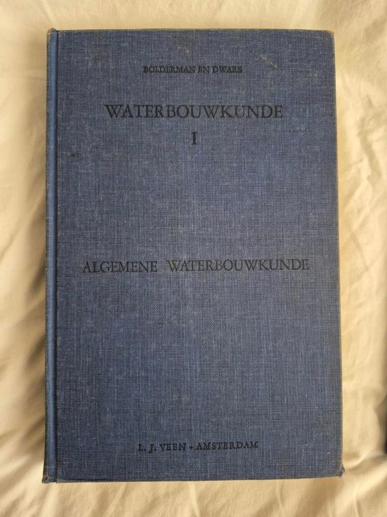 Waterbouwkunde I: Algemene Waterbouwkunde, Ophalen of Verzenden, Gelezen, Bouwkunde, M.B.N. Bolderdijk en A.W.C. Dwars