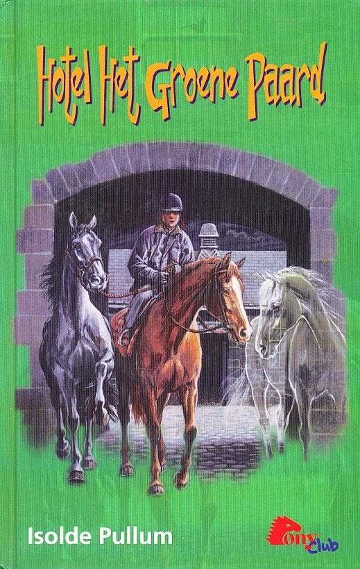 Ponyclub - Hotel Het Groene Paard - Isolde Pullum, Verzenden, Gelezen, Isolde Pullum