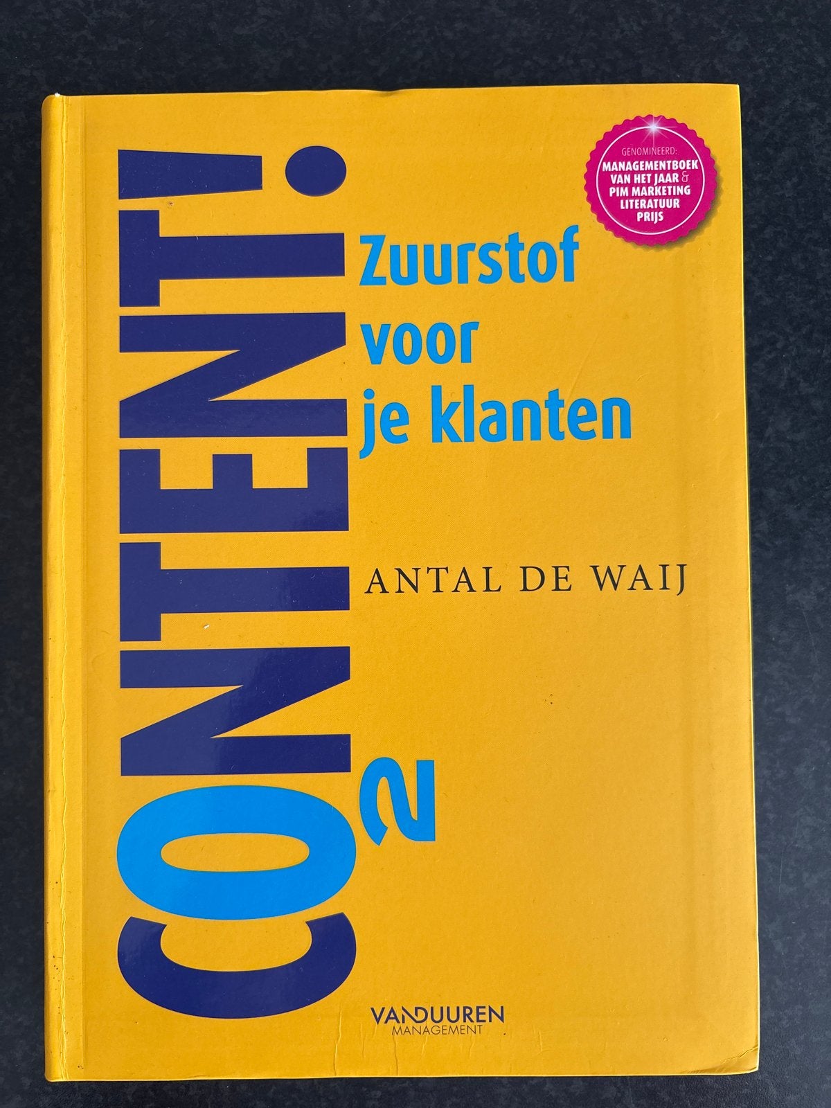 Content! Zuurstof voor je klanten - Antal De Waij, Ophalen of Verzenden, Zo goed als nieuw, Economie en Marketing