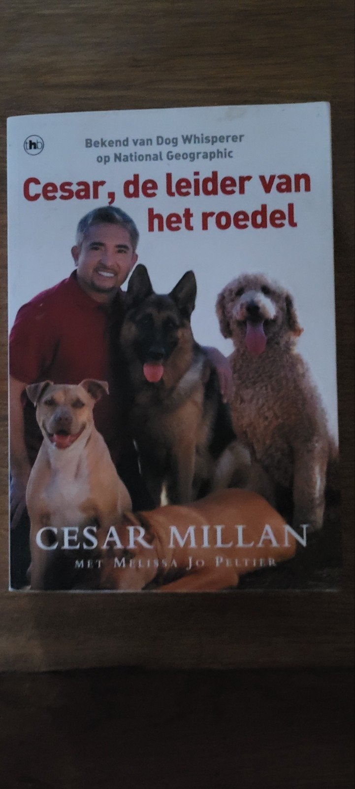 Cesar Millan - Cesar, de leider van het roedel, Ophalen of Verzenden, Zo goed als nieuw, Honden, Cesar Millan