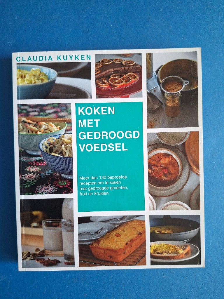Koken met gedroogd voedsel - Claudia Kuyken, Verzenden, Zo goed als nieuw