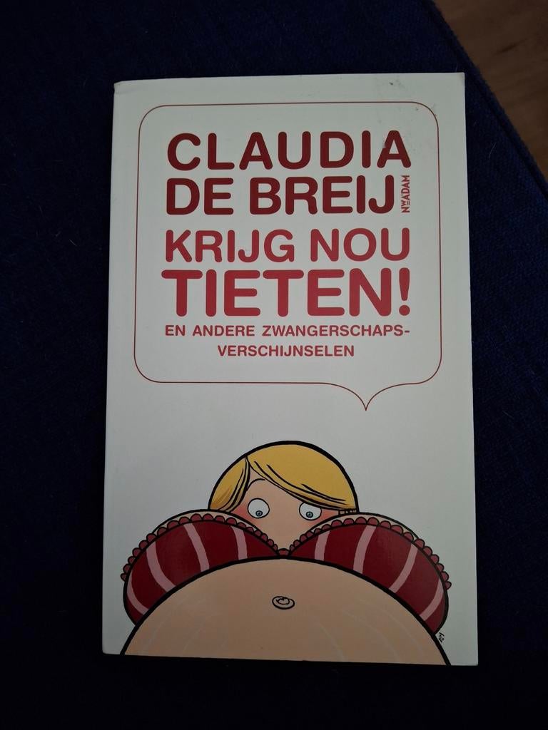 Claudia de Breij - Krijg nou tieten, Boeken, Ophalen of Verzenden, Zo goed als nieuw, Claudia de Breij