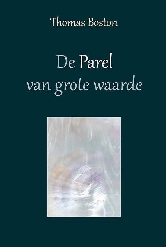Thomas Boston: De Parel van grote waarde., Thomas Boston, Christendom | Protestants, Ophalen of Verzenden, Zo goed als nieuw