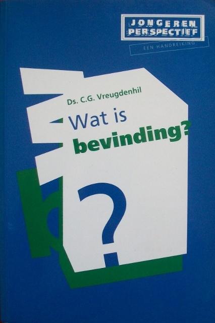 ds. C.G. Vreugdenhil - Wat is bevinding?, Ophalen of Verzenden, Gelezen, Christendom | Protestants