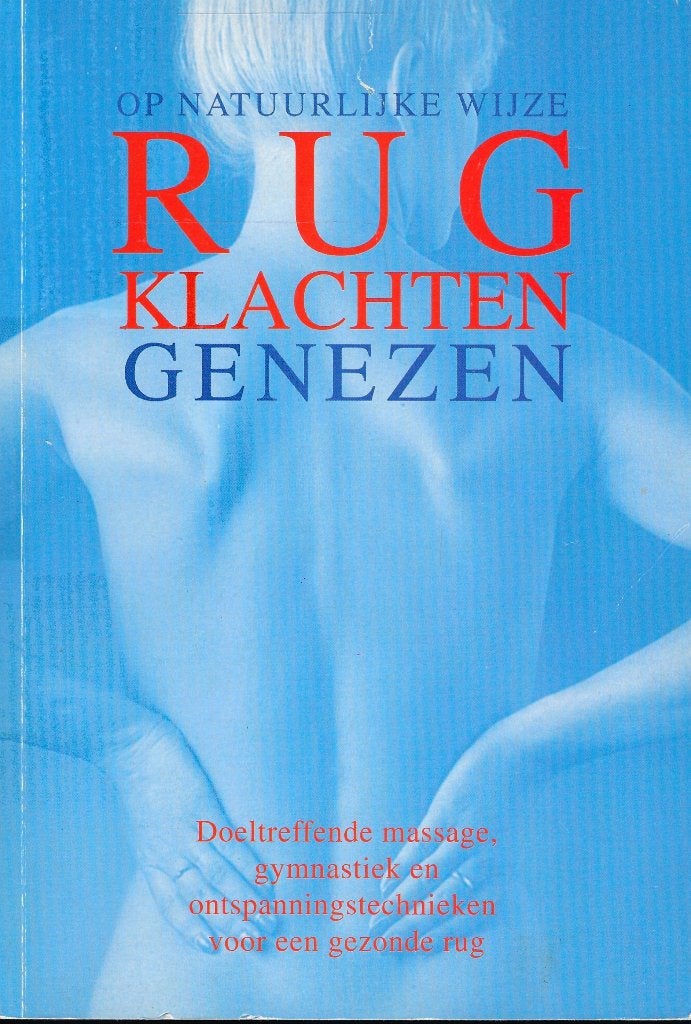 BOEK OP NATUURLIJKE WIJZE RUG KLACHTEN GENEZEN, Boeken, Ophalen of Verzenden, Zo goed als nieuw, Gezondheid en Conditie
