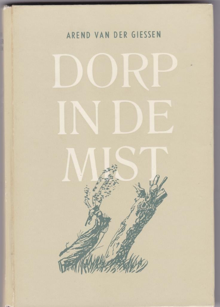 Giessen, Arend v. der - Dorp in de mist (streekroman), Boeken, Ophalen of Verzenden, Gelezen, Giessen, Arend v. der