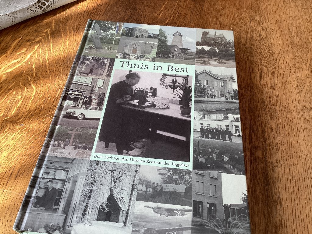 Thuis in Best - Historisch boek over Best, Boeken, Ophalen of Verzenden, Zo goed als nieuw, Loek van den Hurk /Kees van den Biggelaar