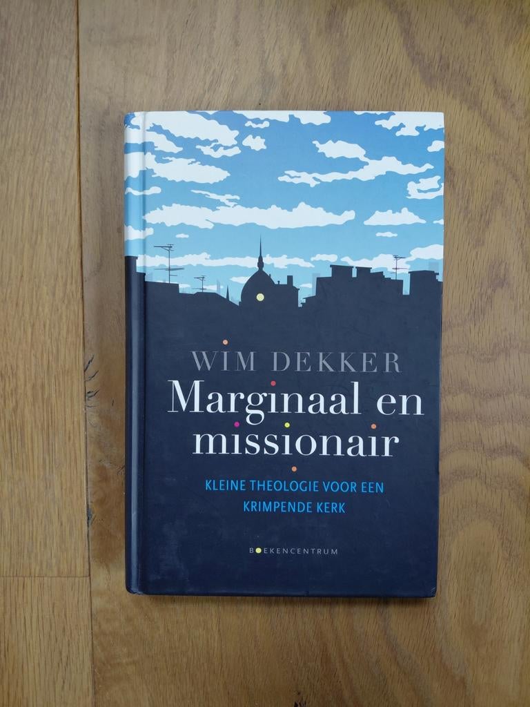 Wim Dekker - Marginaal en missionair, Ophalen of Verzenden, Zo goed als nieuw, Wim Dekker
