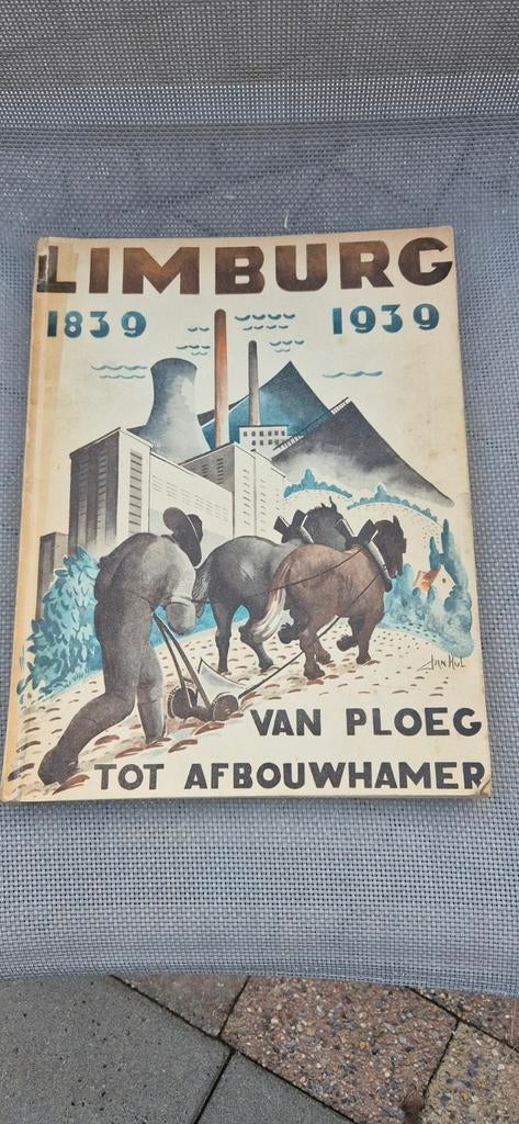 Limburg 1839-1939: Van Ploeg tot Afbouwhamer, Ophalen of Verzenden, 20e eeuw of later, Onbekend
