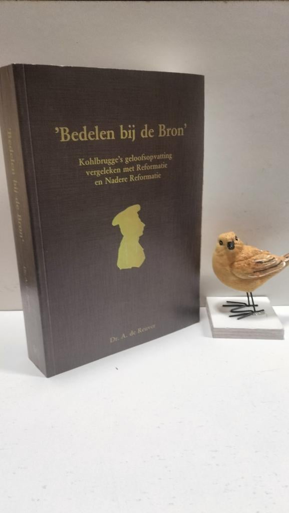 Reuver, Dr. A. de; Bedelen bij de Bron ( Kohlbrugge), Boeken, Ophalen of Verzenden, Gelezen, Christendom | Protestants