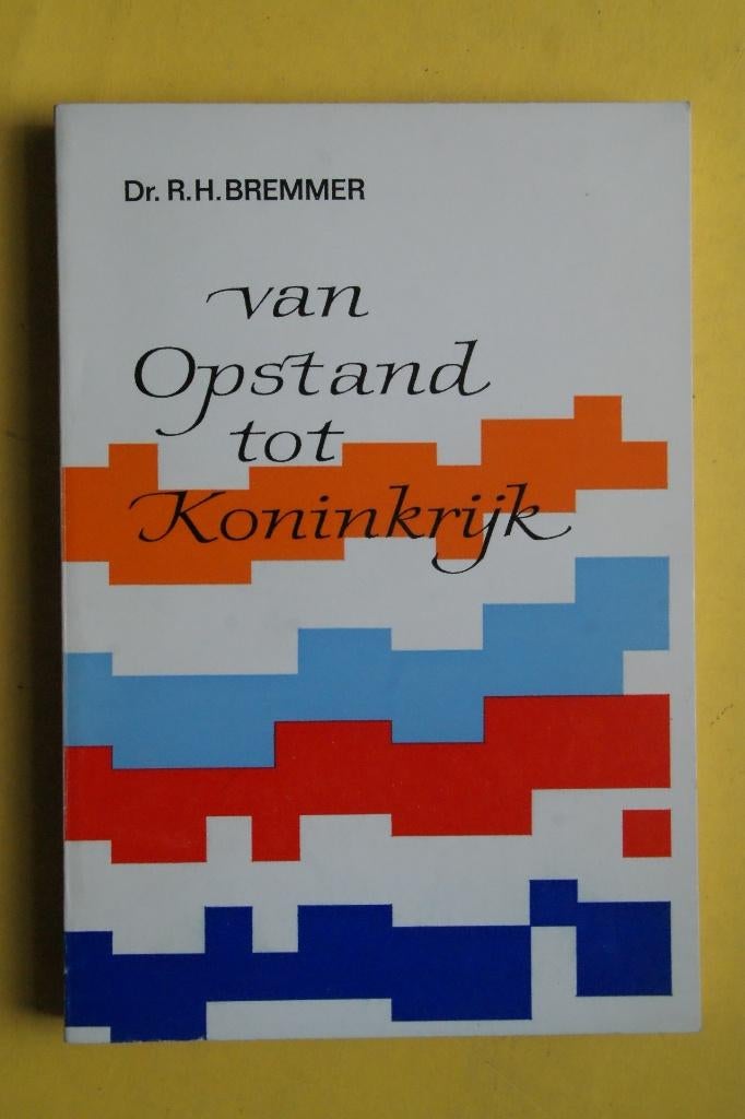 Dr. R.H. Bremmer, VAN OPSTAND TOT KONINKRIJK, Boeken, Ophalen of Verzenden, Nieuw