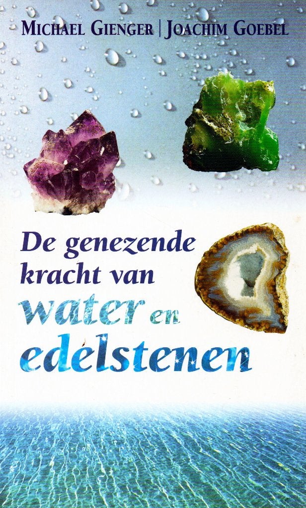 De Genezende Kracht van Water en Edelstenen / 9789069637686, Achtergrond en Informatie, Spiritualiteit algemeen, Ophalen of Verzenden