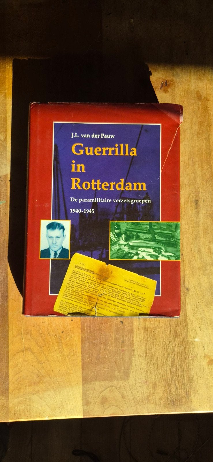 Guerrilla in Rotterdam: paramilitaire verzetsgroepen 40-4, Ophalen of Verzenden, J.L. van der Pauw, Overige onderwerpen, Tweede Wereldoorlog