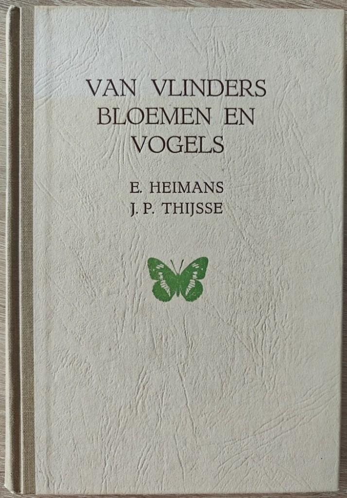 Heimans, Thijsse: Van Vlinders Bloemen en Vogels. (1954)., Gelezen, Ophalen of Verzenden, Heimans, Thijsse, Overige onderwerpen