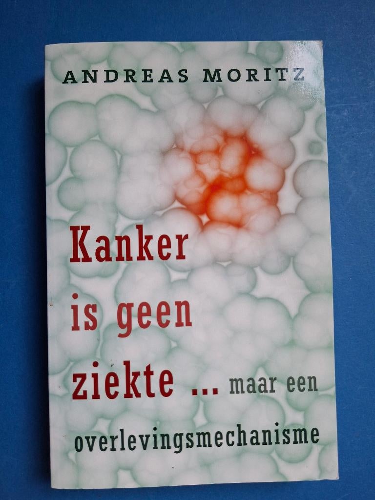 Kanker is geen ziekte ... - Andreas Moritz, Verzenden, Zo goed als nieuw, Ziekte en Allergie