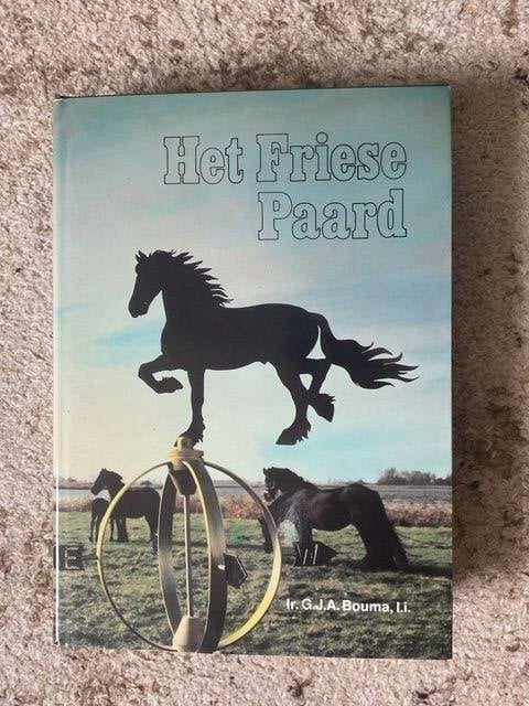 Het Friese Paard  boek van Ir G.J.A.Bouma, Ophalen of Verzenden, Zo goed als nieuw, Ir.G.J.A.Bouma