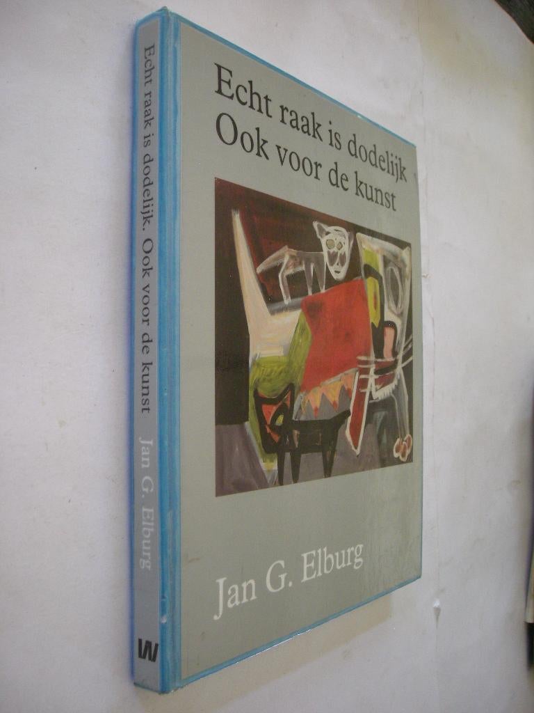 Jan G. Elburg - Echt raak is dodelijk. Ook voor de kunst., Verzenden, Zo goed als nieuw