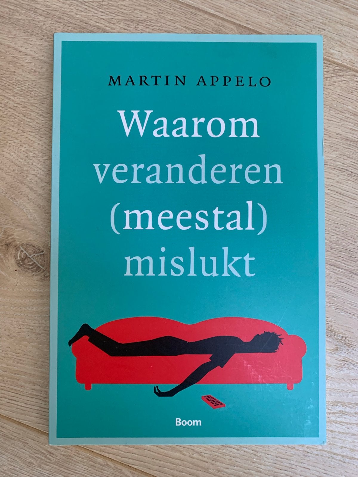 Waarom veranderen (meestal) mislukt - Martin Appelo, Boeken, Ophalen of Verzenden, Zo goed als nieuw, Klinische psychologie