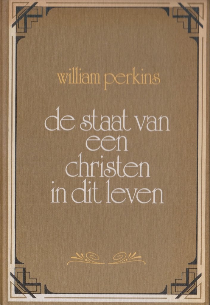 WILLIAM PERKINS - de staat van een christen in dit leven, Boeken, Ophalen of Verzenden, Gelezen