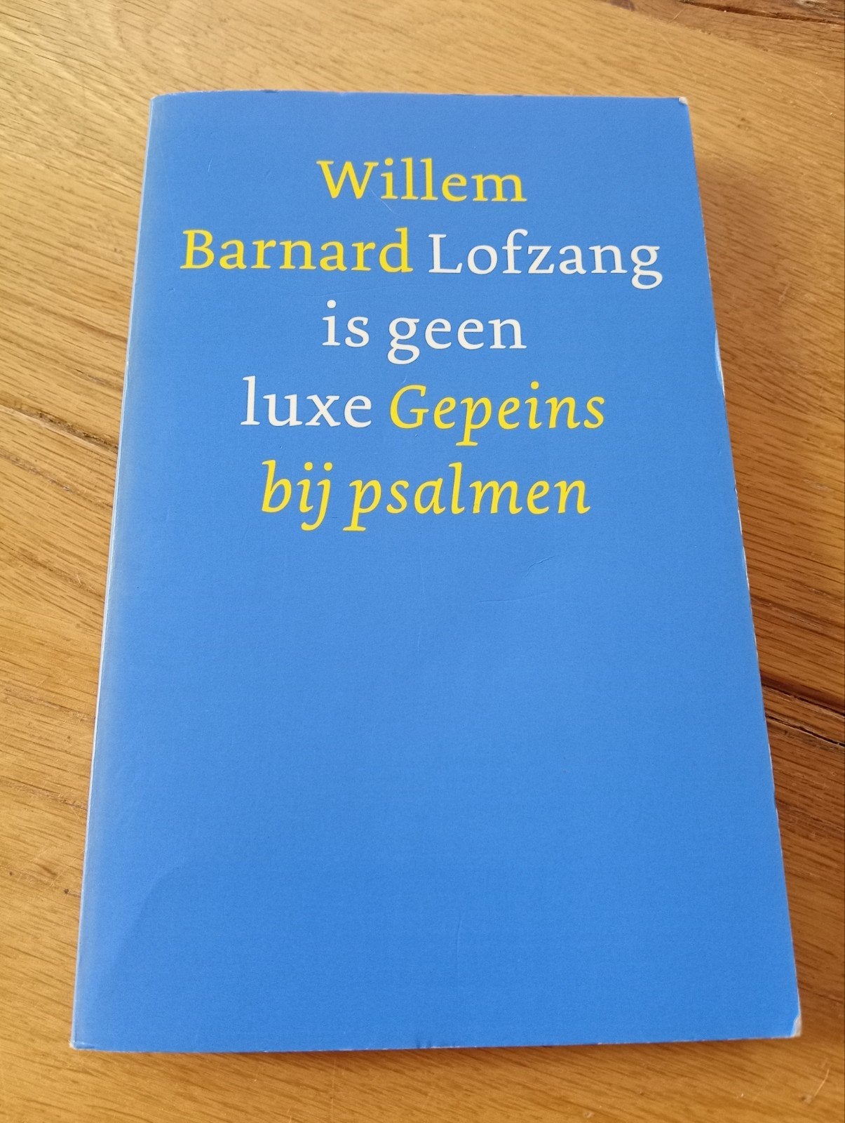 Willem Barnard Lofzang is geen luxe Gepeins bij psalmen, Boeken, Ophalen of Verzenden, Gelezen, Willem Barnard, Christendom | Protestants