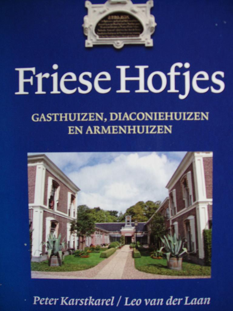 Friese Hofjes. Gasthuizen, Diaconiehuizen en Armenhuizen, 20e eeuw of later, Karstkarel & van der Laan, Ophalen of Verzenden, Zo goed als nieuw