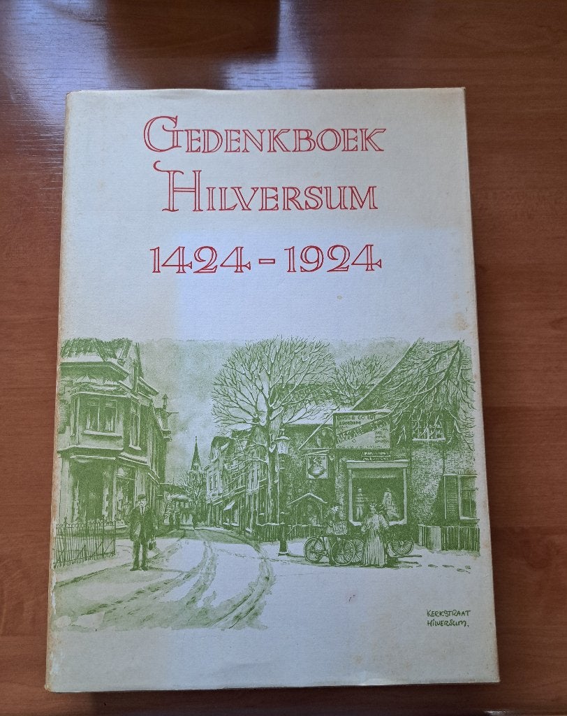 groot gedenkboek van Hilversum 1424-1924, Boeken, Ophalen of Verzenden, 15e en 16e eeuw, Gelezen, Onbekend