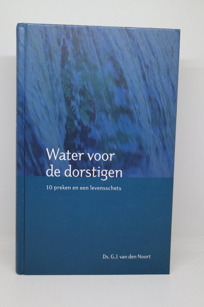 Water voor dorstigen - G.J. van den Noort, Boeken, Godsdienst en Theologie, Ophalen of Verzenden, Gelezen