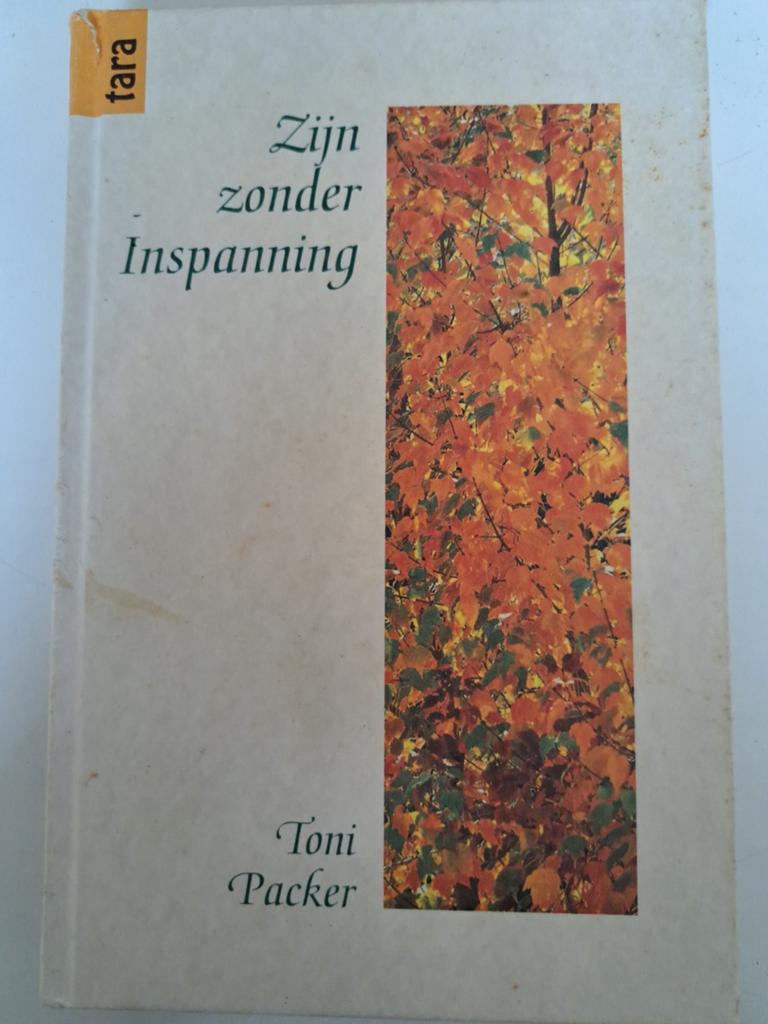 Zijn zonder Inspanning - Toni Packer (Spiritualiteit), Boeken, Esoterie en Spiritualiteit, Gelezen, Achtergrond en Informatie