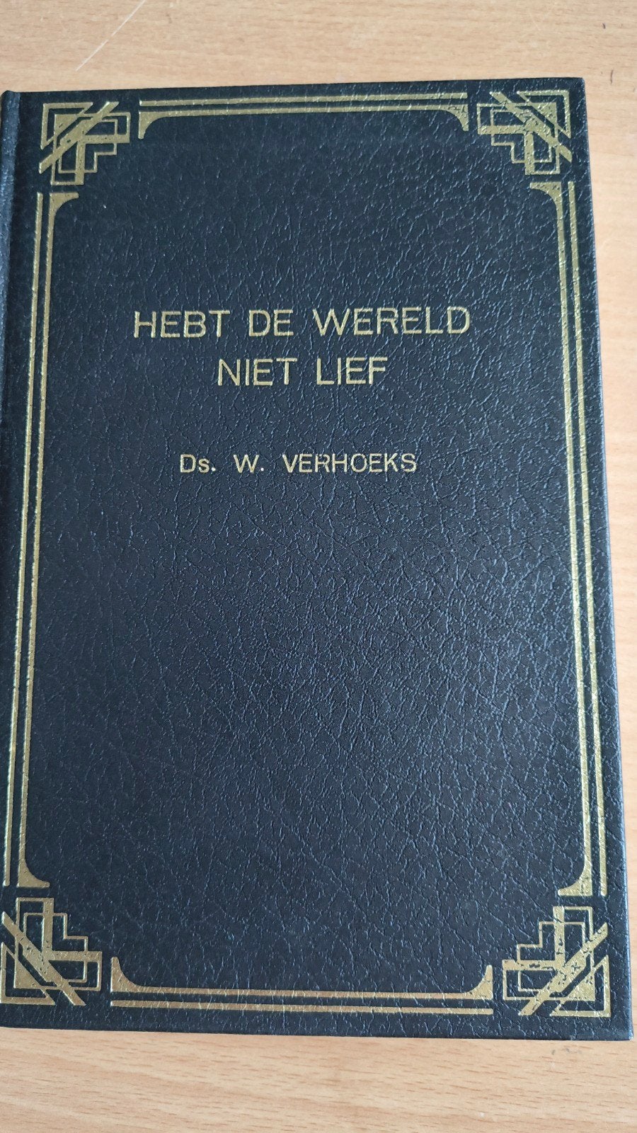 Hebt de wereld niet lief. Ds W Verhoeks, Ophalen of Verzenden, Zo goed als nieuw, Ds W Verhoeks, Christendom | Protestants