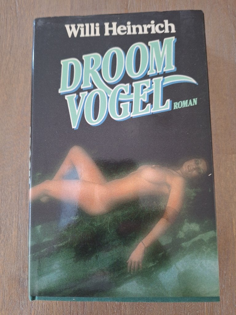 Droomvogel - Willi Heinrich, Ophalen of Verzenden, Zo goed als nieuw, Willi Heinrich, Nederland