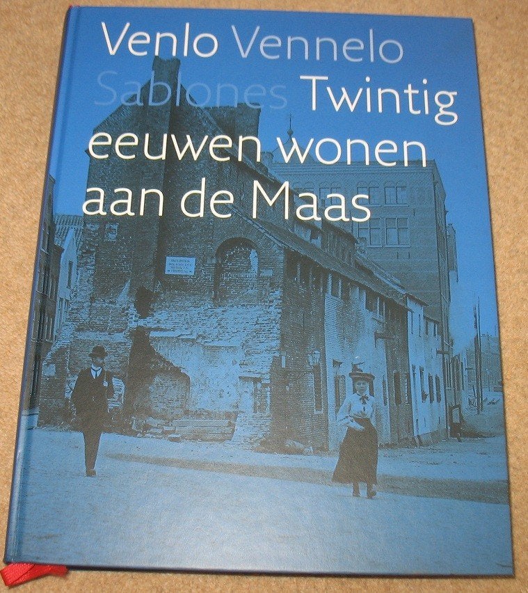 Venlo Vennelo Sablones; twintig eeuwen wonen aan de Maas, Ophalen of Verzenden