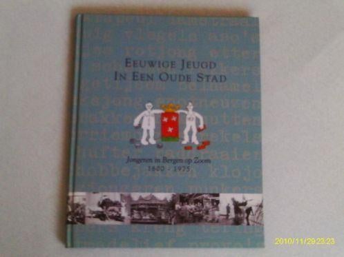 Eeuwige jeugd in een oude stad, Bergen op Zoom 1600-1975., 20e eeuw of later, Kroef, Reinhilde van der, Ophalen of Verzenden, Zo goed als nieuw