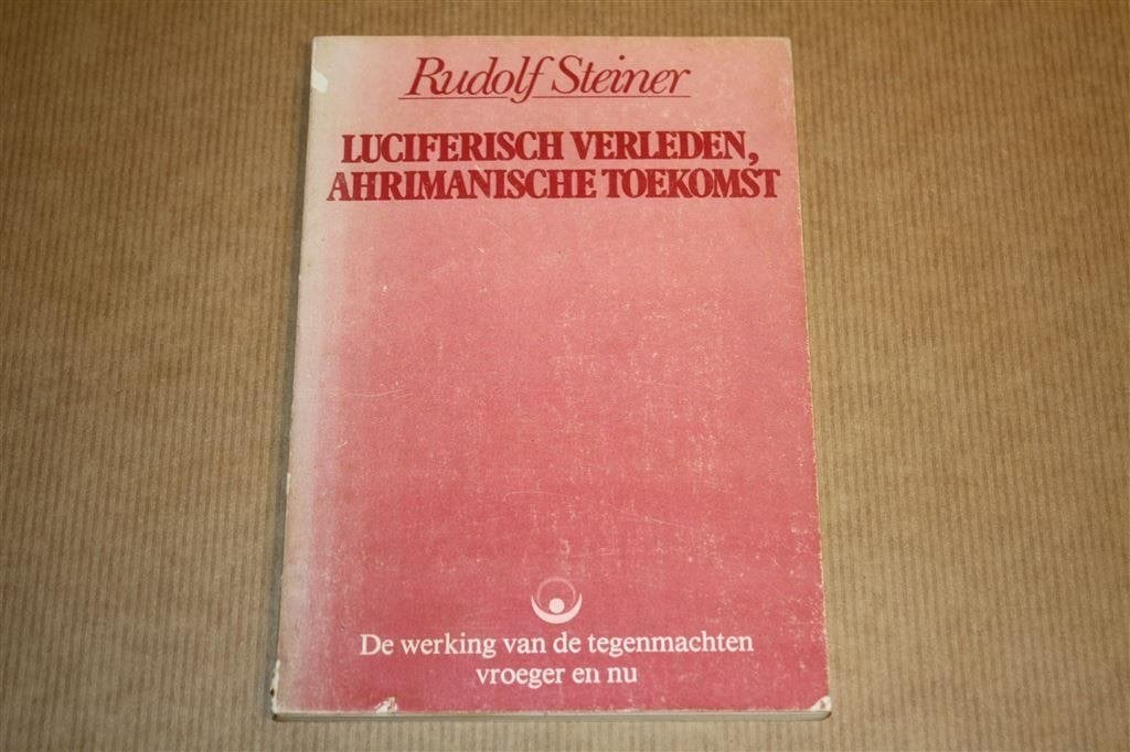 Luciferisch verleden, Ahrimanische toekomst - Steiner, Ophalen of Verzenden, Gelezen, Overige onderwerpen, Achtergrond en Informatie