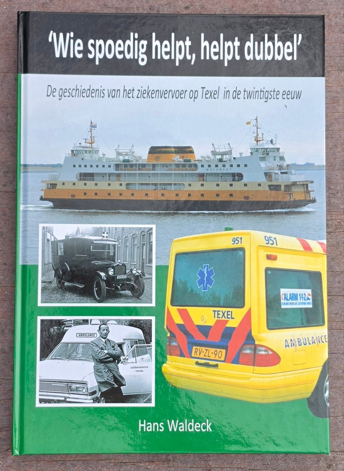 Wie spoedig helpt, helpt dubbel - Ziekenvervoer Texel, Ophalen of Verzenden, 20e eeuw of later, Zo goed als nieuw, Hans Waldeck
