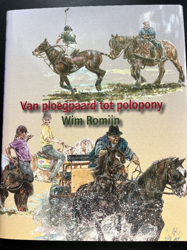 Boek Van ploegpaard tot polopony, Boeken, Ophalen of Verzenden, Zo goed als nieuw, Wim Romijn, Paarden of Pony's