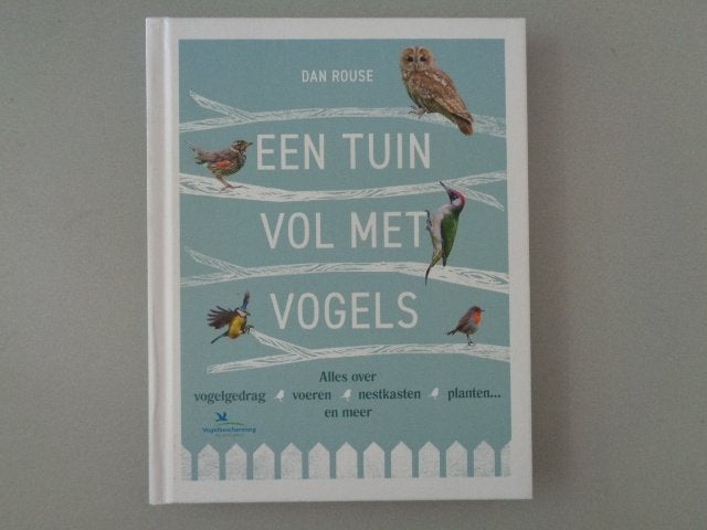 Een tuin vol met vogels - Dan Rouse / Vogelbescherming, Dan Rouse, Ophalen of Verzenden, Zo goed als nieuw, Vogels