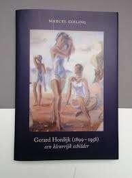 Gerard Hordijk (1899-1958) een kleurrijk schilder, Boeken, Ophalen of Verzenden, Zo goed als nieuw, Marcel Gieling