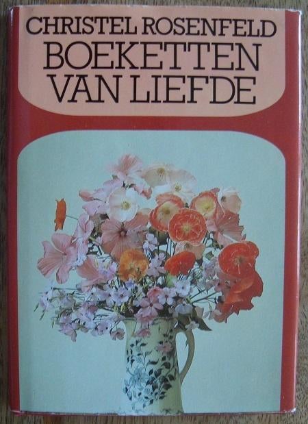 Boeketten van liefde -bloemlezing- Christel Rosenfeld - hc, Meerdere auteurs, Christel Rosenfeld, Ophalen of Verzenden, Zo goed als nieuw