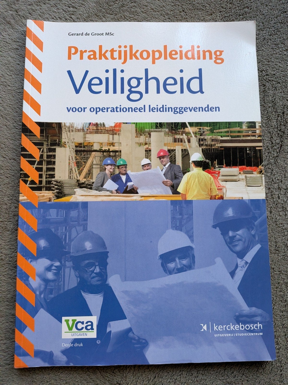 Praktijkopleiding Veiligheid - VOL-VCA, Ophalen of Verzenden, Zo goed als nieuw, HBO, Gerard de Groot MSc
