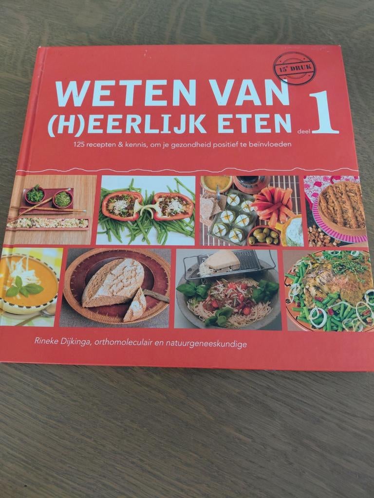 WETEN VAN (H)EERLIJK ETEN 1 - 15e DRUK - RINEKE DIJKINGA, Boeken, Kookboeken, Rineke Dijkinga, Ophalen of Verzenden, Zo goed als nieuw
