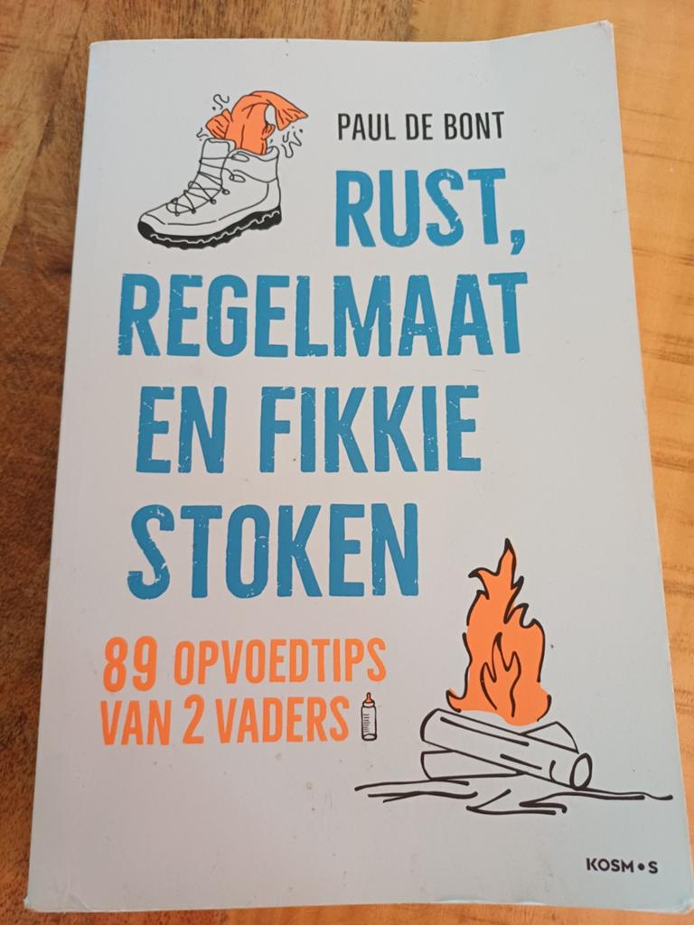 Paul de Bont - Rust, regelmaat en fikkie stoken, Zwangerschap en Bevalling, Paul de Bont, Ophalen of Verzenden, Zo goed als nieuw
