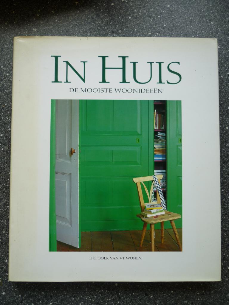 In Huis - De mooiste woonideeën VT wonen, Boeken, Ophalen of Verzenden, Zo goed als nieuw, Interieur en Design