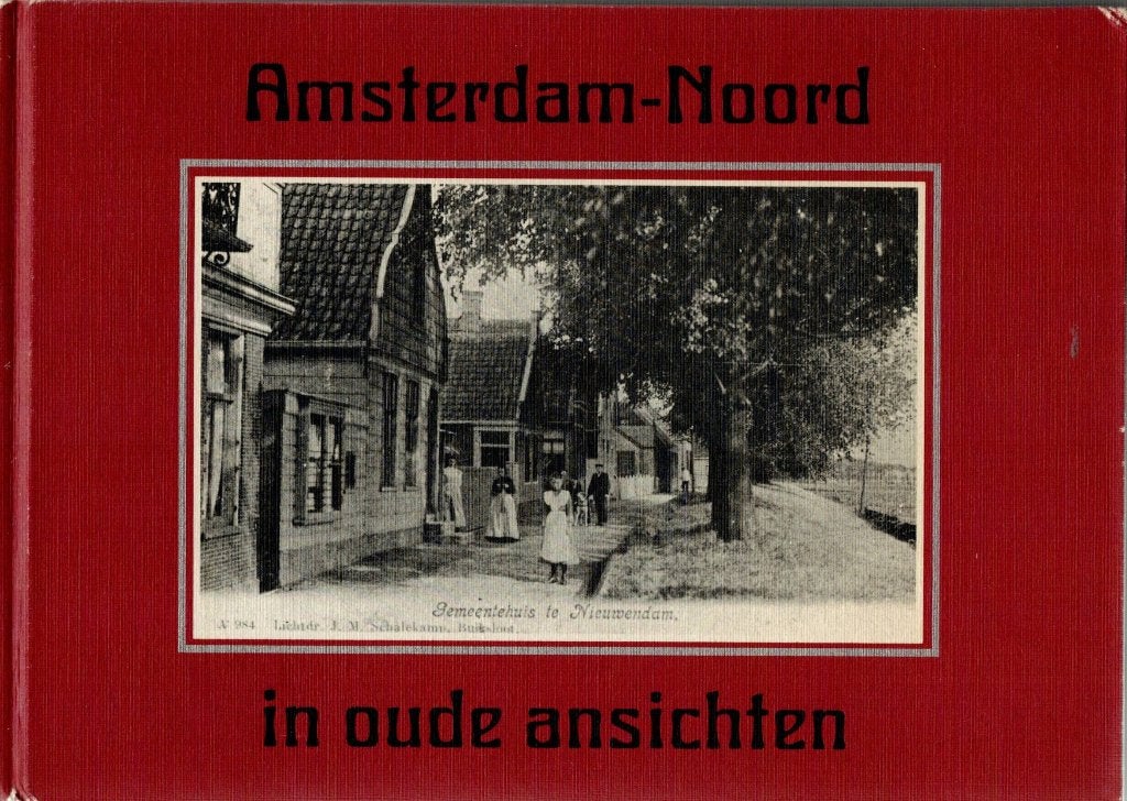 Amsterdam-Noord in oude ansichten - Historisch fotoboek, Ophalen of Verzenden, W Timp, 20e eeuw of later, Gelezen